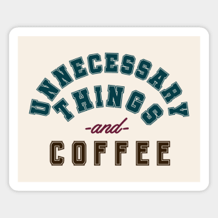 Unnecessary things and coffee Magnet